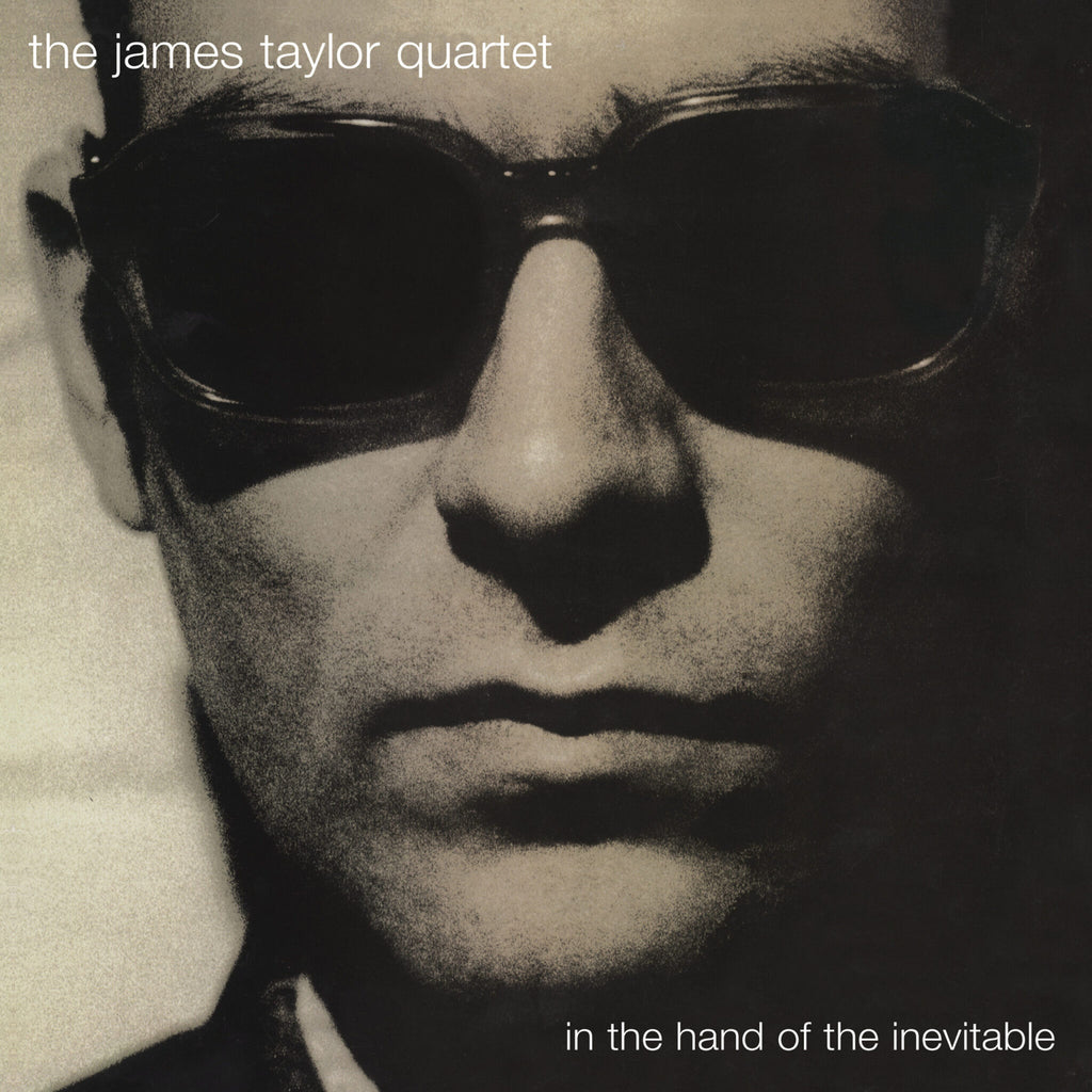 The James Taylor Quartet - 'In The Hand Of The Inevitable' (LP / CD)