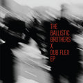 Ballistic Brothers x Dub Flex EP (12" Vinyl)