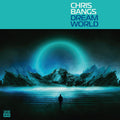 Chris Bangs - 'Dream World' (LP/CD)