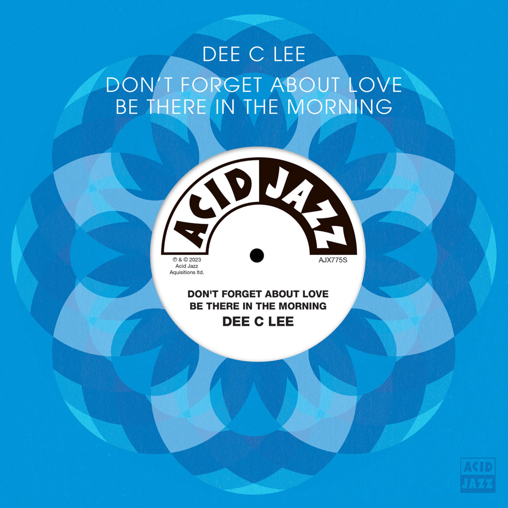 Dee C. Lee - 'Don't Forget About Love' / 'Be There In The Morning' (7" Vinyl)
