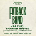 The Fatback Band – ‘(Do The ) Spanish Hustle’. The Joaquin ‘Joe’ Claussell Versions (12" Vinyl)