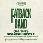 The Fatback Band – ‘(Do The ) Spanish Hustle’. The Joaquin ‘Joe’ Claussell Versions (12" Vinyl)