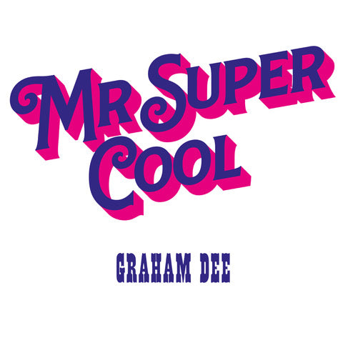 Graham Dee - 'Mr. Super Cool' (Vinyl LP) [Pre-Order]