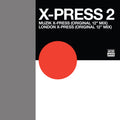 X-Press 2 - 'Muzik X-Press / London X-Press' (12" Vinyl)