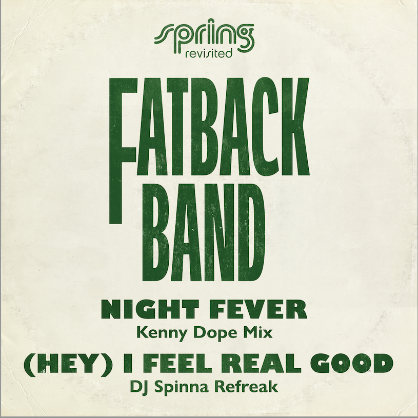 Fatback Band - 'Night Fever' / '(Hey) I Feel Real Good' Spring Revisted Mixes (12" Vinyl)