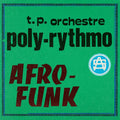 T.P. Orchestre Poly-Rythmo - Afro Funk (LP)