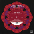 Terry Callier - '‘I Don’t Want To See Myself (Without You)' (7" Vinyl)